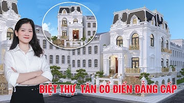 Chiêm ngưỡng ngôi Biệt thự Tân cổ điển QUÁ CHẤT tại Ninh Bình