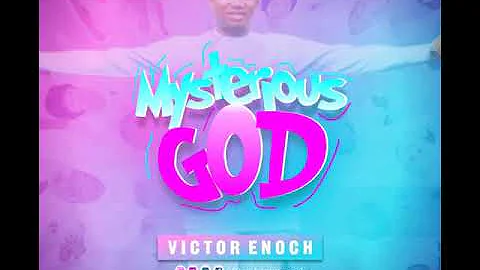 Victor Enoch - Mysterious God (Offical Audio)