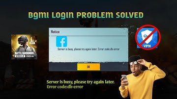 Server is busy, please try again later. Error code:db-error|| BGMI Login Problem fixed