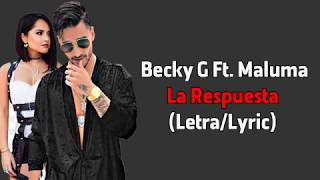 Becky G Ft. Maluma – La Respuesta (Letra-Lyric)