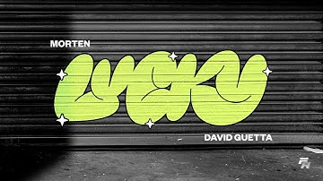 MORTEN & David Guetta - Lucky [Visualizer]