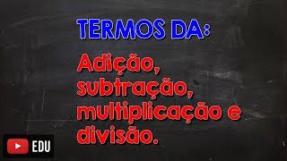 Terms for the four basic operations: addition, subtraction, multiplication, and division. Terms for the four basic operations: addition, subtraction, multiplication, and division.