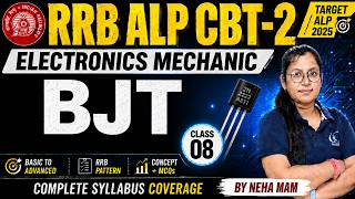 RRB ALP CBT-2 Electronics Mechanic | BJT-Bipolar Junction Transistor Complete Class-8 | Neha Mam