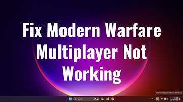 Fix Modern Warfare Multiplayer Not Working on Windows PC
