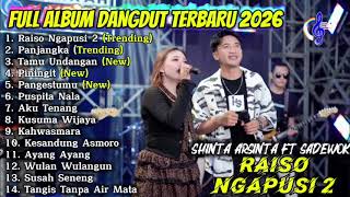 Download Lagu RAISO NGAPUSI 2 - SHINTA ARSINTA FT SADEWOK FULL ALBUM DANGDUT TERBARU 2026 MP3