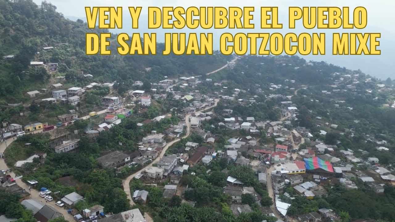 Ven y descubre el pueblo de Cotzocón Mixe! Sumérgete en sus ricas tradiciones y costumbres,#cotzocon