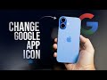 How to Change Google App Icon on iPhone (tutorial)
