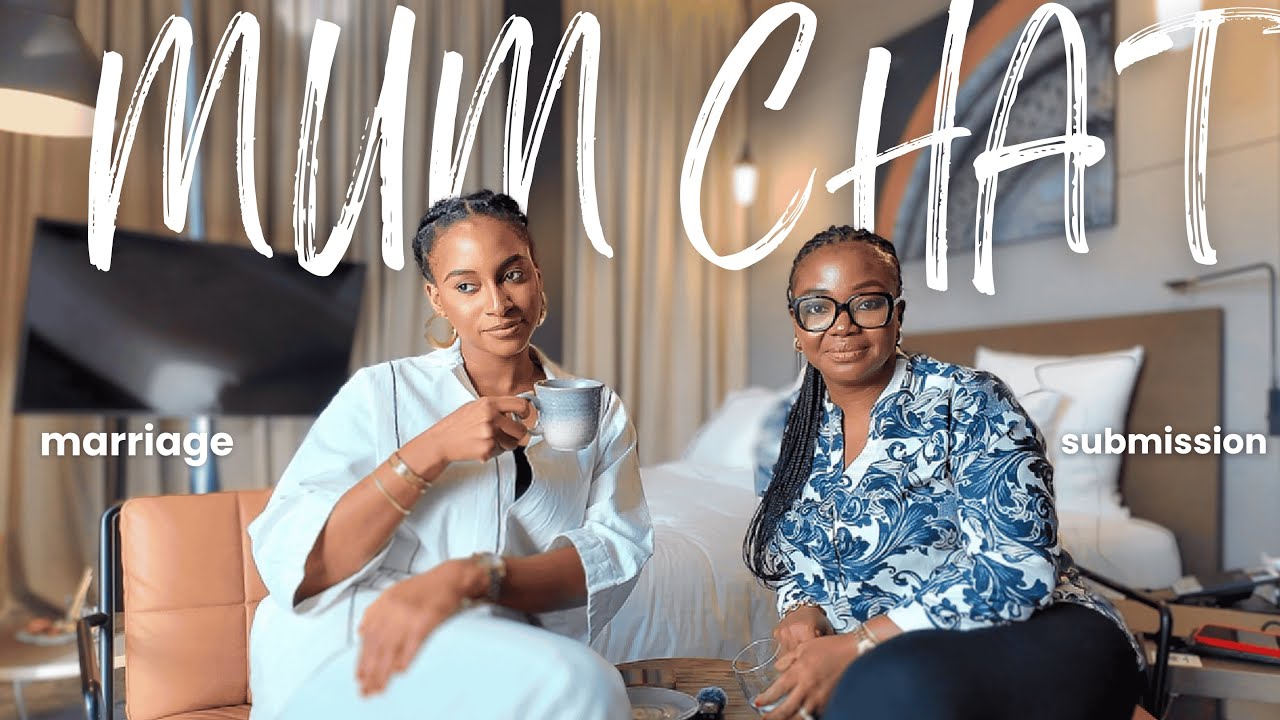 REAL TALK WITH MY MUM: MARRIAGE & SUBMISSION| MUM CHAT EPISODE 1