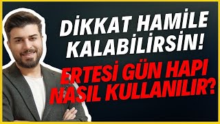 Ertesi Günü Hapı Aldım Hamile Kalır Mıyım?