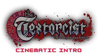 The Textorcist - Cinematic Intro