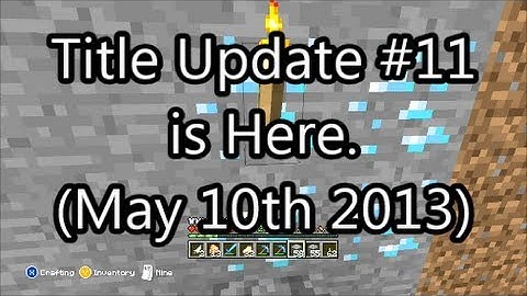 Minecraft Xbox 360 - Title Update #11 Today. (May 10th 2013)