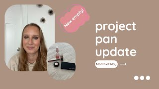 Project Pan May Update! Another Empty?!