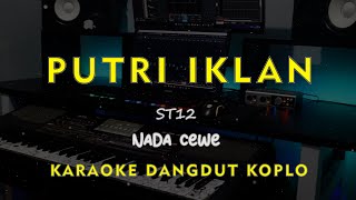 Putri Iklan  St12  Karaoke Dangdut Koplo Nada Cewe  Female 
