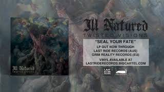 Ill Natured - Seal Your Fate