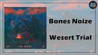 Bones Noize - Wesert Trial