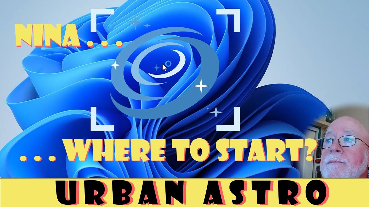 NINA? Where to START! . . . Installing and Exploring NINA