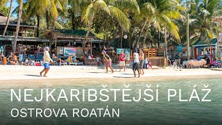 #19 🇭🇳 Nejkaribštější pláž ostrova Roatán