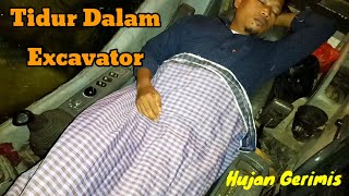 Tidur Di Dalam Excavator / Jaga Alat Berat