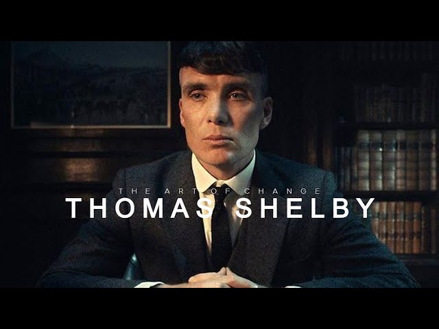 The Art Of Change | Thomas Shelby class=
