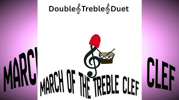 March of the Treble Clef - Official Music Video - DoubleTrebleDuet