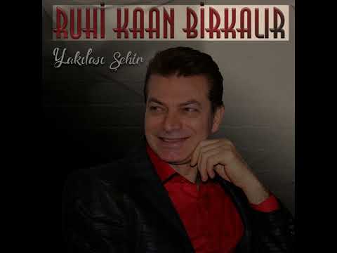 RUHİ KAAN BİRKALIR-O ADAM BENİM