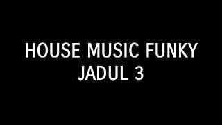 House Music Funky Jadul 3
