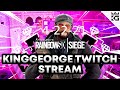 KingGeorge Rainbow Six Twitch Stream 4-22-21