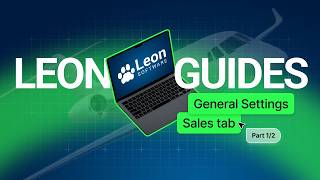 LEON GUIDES: General Settings, Sales tab, Part 1/2