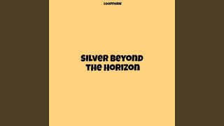 Silver beyond the Horizon