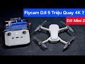 DJI Mini 2 quay 4K, Flycam DJI cũ lướt 5tr, giờ còn đáng chơi không