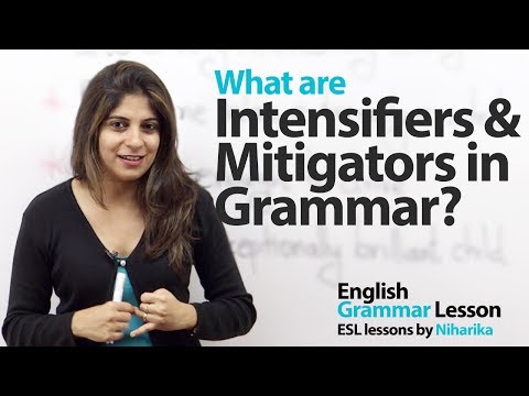 English Grammar Lesson - Using  Intensifiers and Mitigators to modify Adjectives