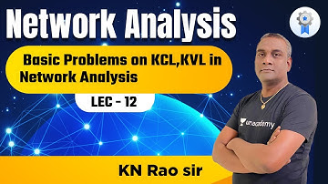 Basic Problems on KCL,KVL in Network Analysis by KN Rao Sir #KNRao #Networks