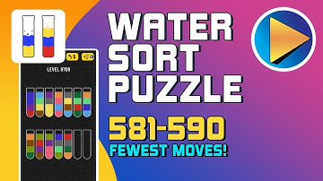 Water Sort Puzzle Levels 581 to 590 Walkthrough [Fewest Moves!]