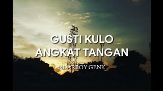 Ndarboy Genk - Gusti Kulo Angkat Tangan (Video Lyric)