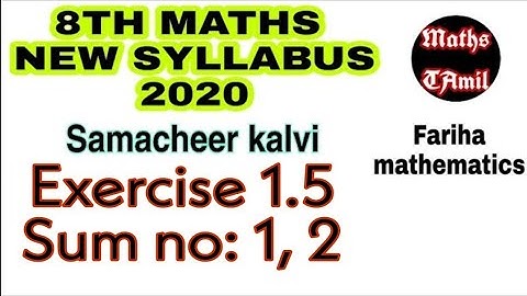 8TH MATHS EXERCISE 1.5 SUM NO: 1, 2 / SAMACHEER-KALVI 2020 NEW SYLLABUS /FARIHA MATHEMATICS