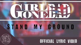 Girl Gone Bad - Stand My Ground | Official Lyric Video