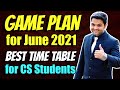 Perfect Game Plan for CS Exam June 2021 | Best Time Table for CS Student