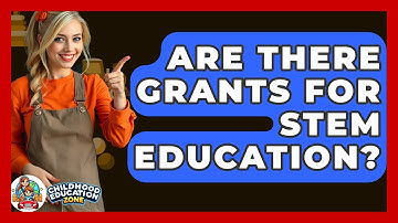 Are There Grants For STEM Education? - Childhood Education Zone