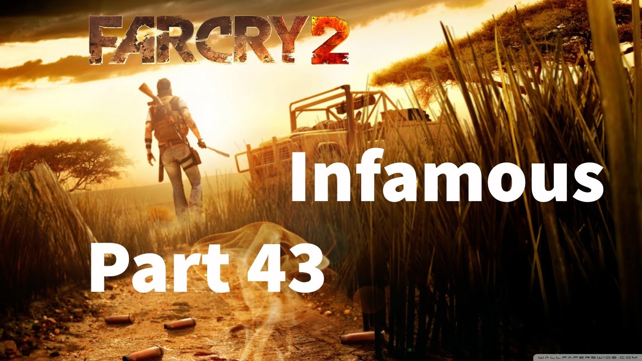 Far Cry 2 Infamous Part 43 YouTube far-cry-2-infamous-part-43-youtube