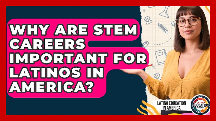 Why Are STEM Careers Important For Latinos In America? - Latino Education in America