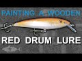 Grilled Redfish & Painting Red Drum Pattern on a 7" Minnow