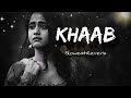 Khaab akhill slowed  reverb  punjabi song   feel the vibes  sklofivibes47