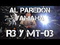 AL PAREDÓN YAMAHA R3 Y MT-03 #FULLGASS