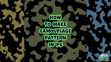 HOW TO MAKE CAMOUFLAGE PATTERN IN PHOTOSHOP