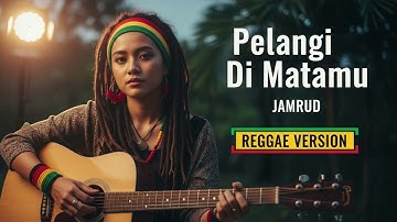 Jamrud - PELANGI DI MATAMU | Cover Reggae Version