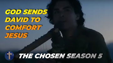 God sends David to comfort Jesus before what is coming | The Chosen Season 5, Episode 3