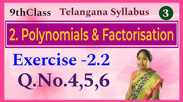 9th Class, Polynomials and Factorisation, Exercise 2.2, Q.No.4, 5, 6