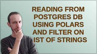 Reading from Postgres DB using Polars and filter on list of strings