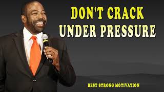 DON'T CRACK UNDER PRESSURE 2024 | Steve Harvey Joel Osteen Les Brown | Best Strong Motivation