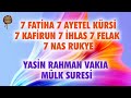 7 Fatiha 7 Ayetel Kürsi 7 Kafirun 7 İhlas 7 Felak 7 Nas Rukye | Yasin Rahman Vakıa Mülk Suresi